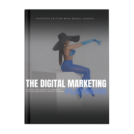 The Digital Marketing Playbook: Step By Step Course To Launching Your Digital Product Business